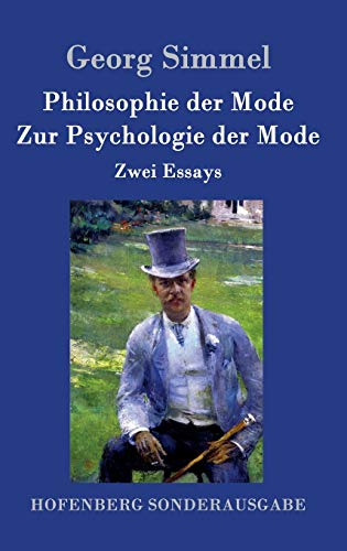 Philosophie der Mode / Zur Psychologie der Mode: Zwei Essays Philosophie der Mode / Zur Psychologie der Mode: Zwei Essays