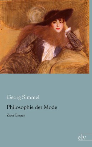 Philosophie der Mode: Zwei Eassays: Zwei Essays Philosophie der Mode: Zwei Eassays: Zwei Essays