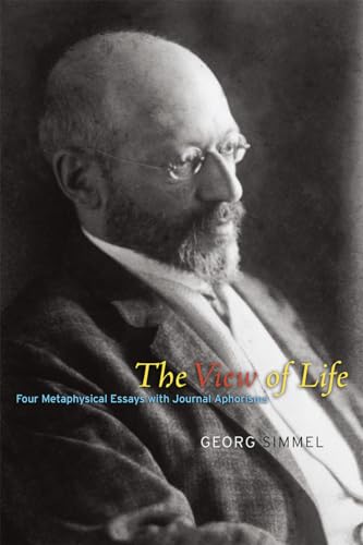 The View of Life: Four Metaphysical Essays with Journal Aphorisms The View of Life: Four Metaphysical Essays with Journal Aphorisms von University of Chicago Press