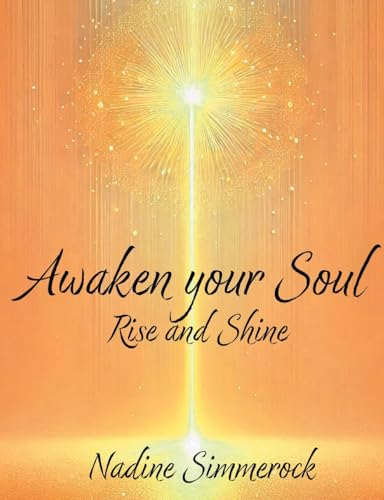 Awaken Your Soul: Rise and Shine von BoD – Books on Demand