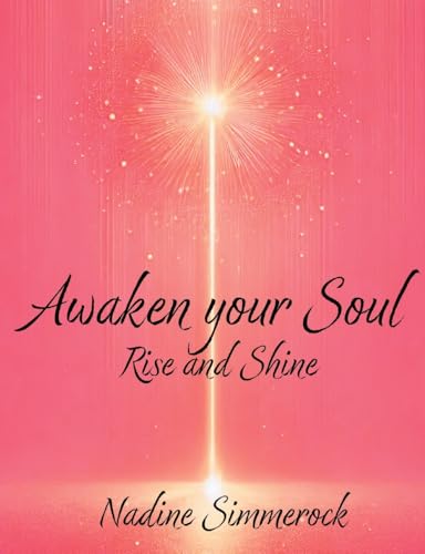 Awaken Your Soul: Rise and Shine von BoD – Books on Demand