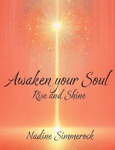 Awaken your Soul: Rise and Shine von BoD – Books on Demand