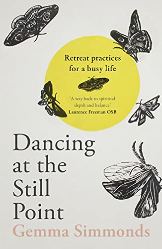 Dancing at the Still Point: Retreat Practices for a Busy Life von Form