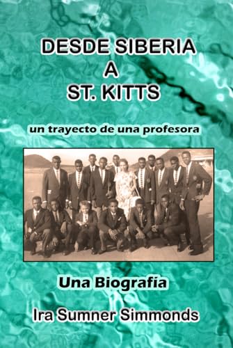 Desde Siberia a St. Kitts: El trayecto de una profesora von Author Publications