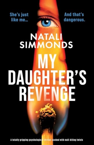 My Daughter's Revenge: A totally gripping psychological thriller packed with nail-biting twists von Bookouture