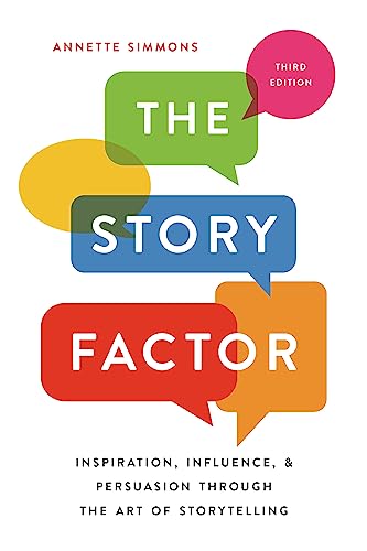 The Story Factor: Inspiration, Influence, and Persuasion through the Art of Storytelling von Basic Books