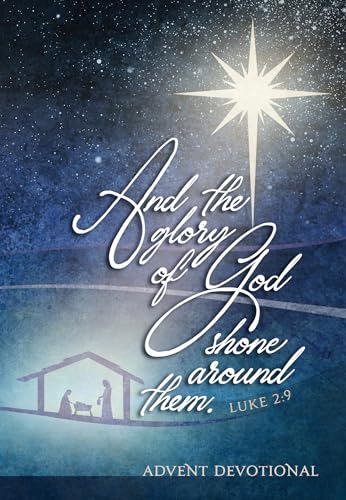 And the Glory of God Shone Around Them: An Advent Devotional (Passion Translation) von BroadStreet Publishing