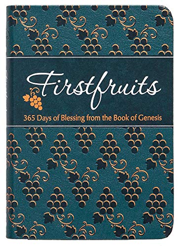 Firstfruits: 365 Days of Blessing from the Book of Genesis (The Passion Translation)