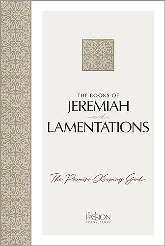 Holy Bible: The Books of Jeremiah and Lamentations: the Promise-keeping God (Passion Translation)