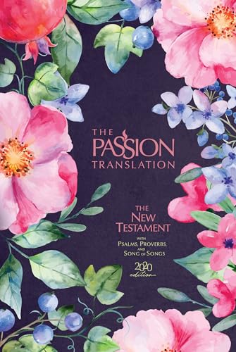 Holy Bible: The Passion Translation New Testament 2020, Berry Blossom; With Psalms, Proverbs and Song of Songs Holy Bible: The Passion Translation New Testament 2020, Berry Blossom; With Psalms, Proverbs and Song of Songs von Broadstreet Publishing