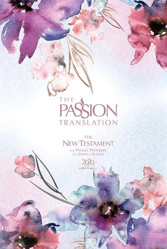 Holy Bible: The Passion Translation New Testament 2020, Passion in Plum; With Psalms, Proverbs and Song of Songs Holy Bible: The Passion Translation New Testament 2020, Passion in Plum; With Psalms, Proverbs and Song of Songs