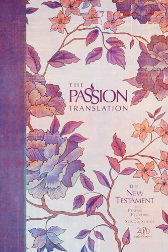 Holy Bible: The Passion Translation New Testament 2020, Peony; With Psalms, Proverbs and Song of Songs von Broadstreet Publishing