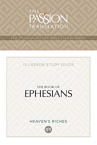 The Book of Ephesians: 12-lesson Study Guide (The Passionate Life Bible Study Series) von Broadstreet Pub Group LLC