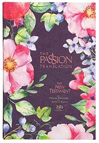 Holy Bible: The Passion Translation New Testament 2020, Berry Blossom; With Psalms, Proverbs and Song of Songs von Broadstreet Publishing