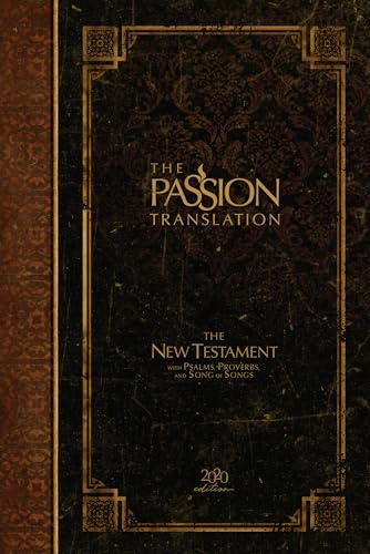 The Passion Translation: New Testament with Psalms, Proverbs and Song of Songs von BroadStreet Publishing