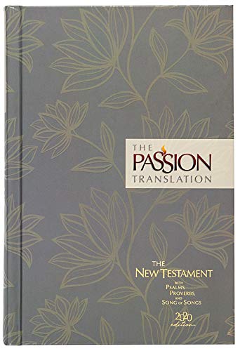 The Passion Translation New Testament (2020 Edition) Hc Floral: With Psalms, Proverbs and Song of Songs von BroadStreet Publishing