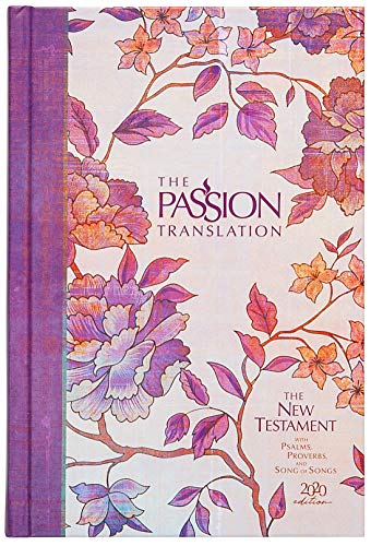 The Passion Translation New Testament (2020 Edition) Hc Peony: With Psalms, Proverbs and Song of Songs von Broadstreet Publishing