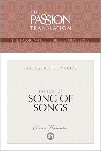 Tpt the Book of Song of Songs: 12-Lesson Study Guide (Passionate Life Bible Study) von BroadStreet Publishing