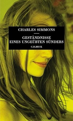 Geständnisse eines ungeübten Sünders: Roman von C.H.Beck