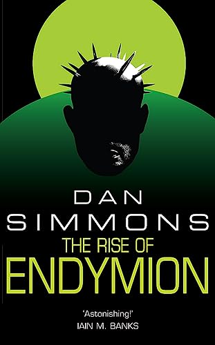 The Rise of Endymion: Dan Simmons (GOLLANCZ S.F.)