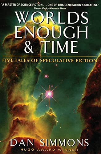 Worlds Enough & Time: Five Tales of Speculative Fiction