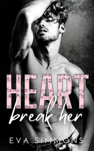 Heart Break Her: A Steamy Rock Star Romance (Enemy Muse, Band 1)