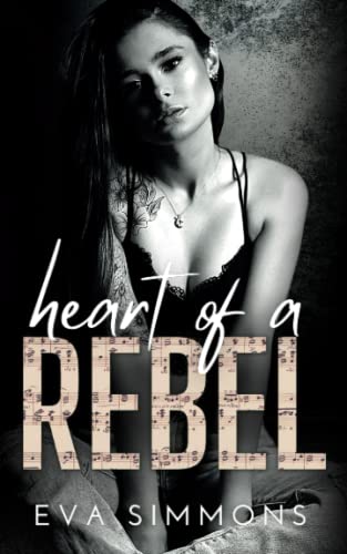 Heart of a Rebel: A Steamy Second Chance Rock Star Romance (Enemy Muse, Band 3) von Independently published