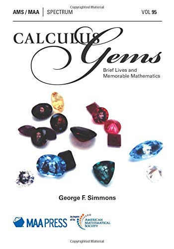 Calculus Gems: Brief Lives and Memorable Moments (Spectrum, 95, Band 95) von American Mathematical Society