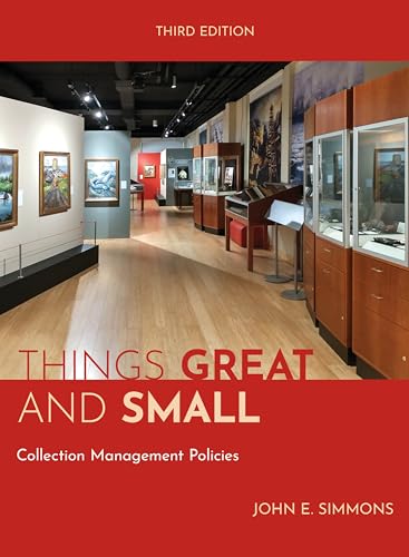 Things Great and Small: Collection Management Policies, Third Edition (American Alliance of Museums) von Rowman & Littlefield Publishers
