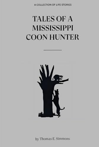 Tales of a Mississippi Coon Hunter von Independently published