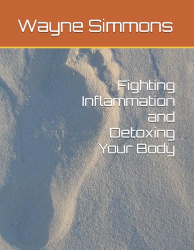 Fighting Inflammation and Detoxing Your Body von Independently published