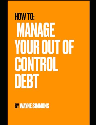 Manage Your Out of Control Debt von Independently published