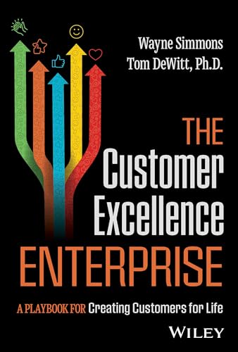 The Customer Excellence Enterprise: A Playbook for Creating Customers for Life The Customer Excellence Enterprise: A Playbook for Creating Customers for Life von Wiley