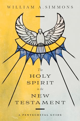The Holy Spirit in the New Testament: A Pentecostal Guide von InterVarsity Press