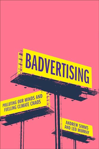 Badvertising: Polluting our Minds and Fuelling Climate Chaos von Pluto Press