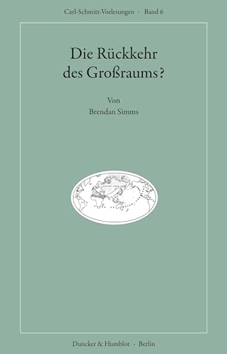 Die Rückkehr des Großraums? (Carl-Schmitt-Vorlesungen)