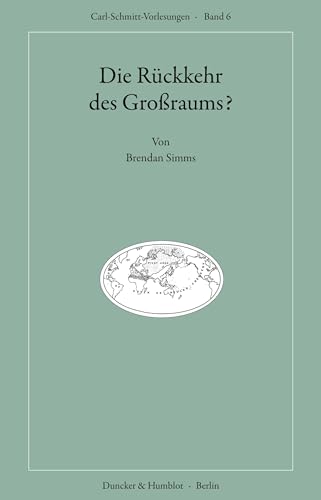 Die Rückkehr des Großraums? (Carl-Schmitt-Vorlesungen) von Duncker & Humblot
