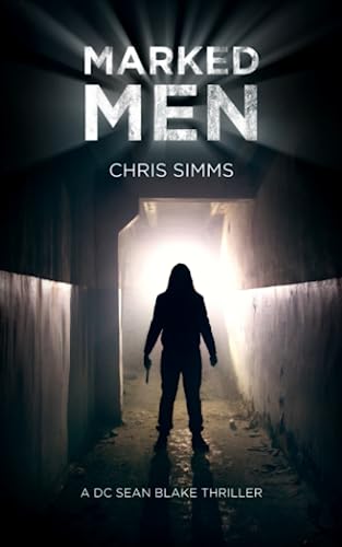 Marked Men: A fast-moving revenge thriller with a shocking twist (The DC Sean Blake thrillers, Band 2)