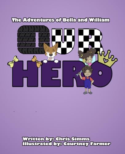 The Adventures of Bella and William: Our Hero von Independently published