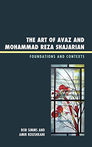 The Art of Avaz and Mohammad Reza Shajarian: Foundations and Contexts von Lexington Books