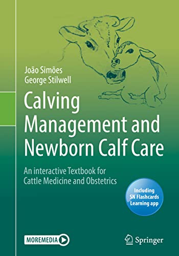 Calving Management and Newborn Calf Care: An interactive Textbook for Cattle Medicine and Obstetrics von Springer