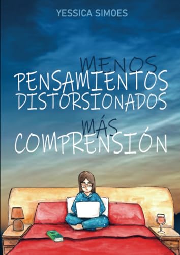 MENOS PENSAMIENTOS DISTORSIONADOS, MÁS COMPRENSIÓN.: DE von Bookmundo