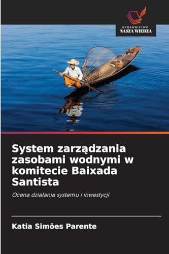 System zarządzania zasobami wodnymi w komitecie Baixada Santista: Ocena działania systemu i inwestycji: Ocena dzia¿ania systemu i inwestycji