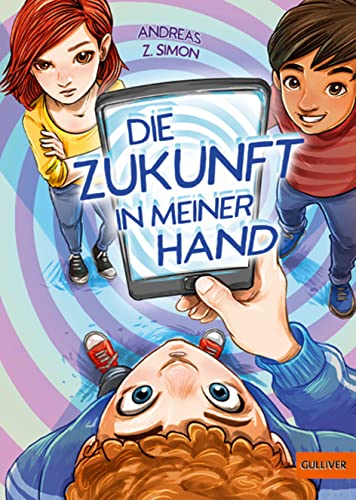 Die Zukunft in meiner Hand von Gulliver von Beltz & Gelberg