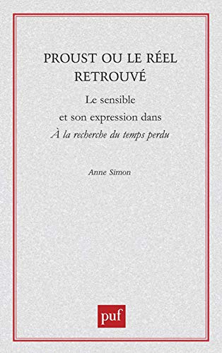 Proust ou le réel retrouvé: Le sensible et son expression dans "à la recherche du temps von TASCHEN