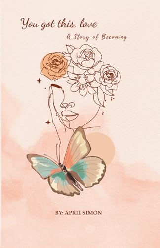 You Got This, Love: A Story of Becoming
