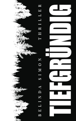 Tiefgründig: Thriller von Independently published
