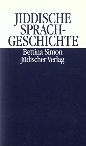 Jiddische Sprachgeschichte: Versuch einer neuen Grundlegung