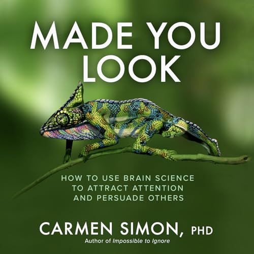 Made You Look: How to Use Brain Science to Attract Attention and Persuade Others von McGraw-Hill Education
