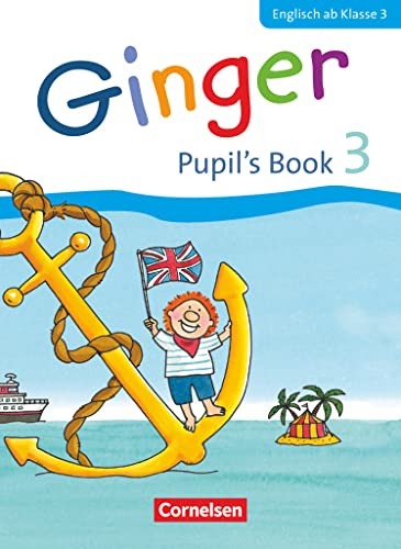 Ginger - Lehr- und Lernmaterial für den früh beginnenden Englischunterricht - Allgemeine Ausgabe - Neubearbeitung - 3. Schuljahr: Pupil's Book ... Ausgabe - Neubearbeitung, 3. Schuljahr) von Cornelsen Verlag GmbH